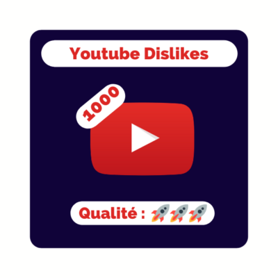 Le site N°1 Français pour acheter 1000 Dislikes Youtube / des vues / abonnés / likes de commentaire / partages pour chaîne Youtube