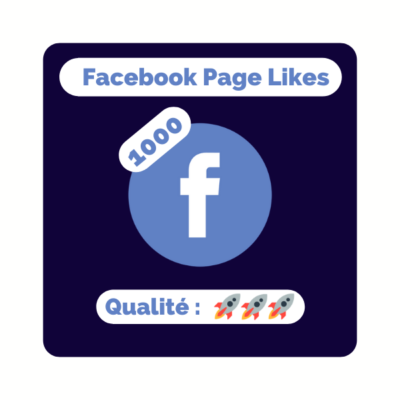 Le site N°1 Français pour acheter 1000 Facebook Page likes / abonnés & likes et autres services pour booster votre page facebook