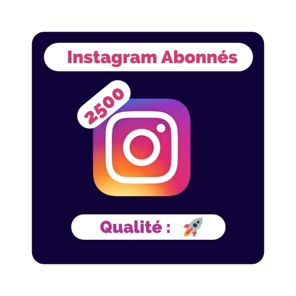 Acheter 2500 abonnés instagram