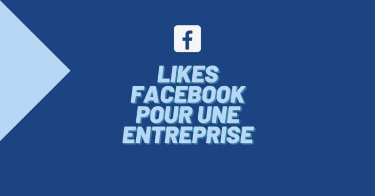 Quelle est l'importance des likes facebook pour une entreprise ? Techniques et astuces